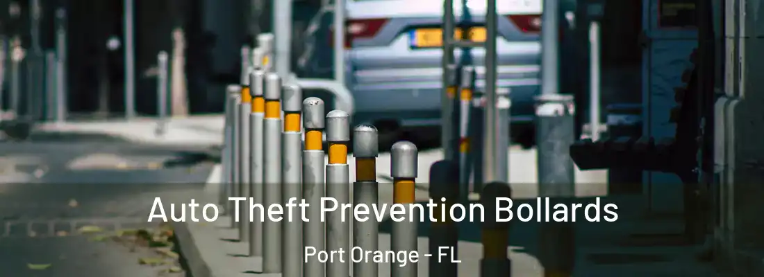 Auto Theft Prevention Bollards Port Orange - FL