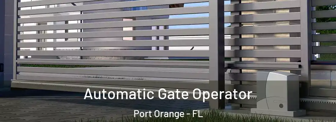 Automatic Gate Operator Port Orange - FL