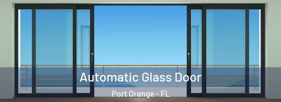 Automatic Glass Door Port Orange - FL