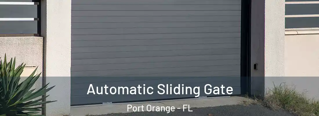 Automatic Sliding Gate Port Orange - FL
