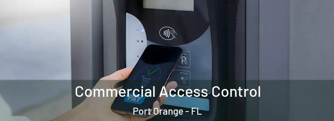  Commercial Access Control Port Orange - FL
