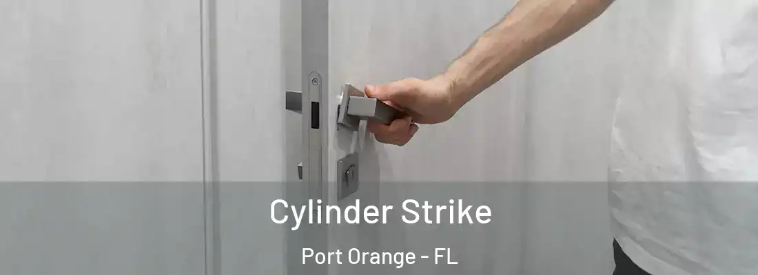 Cylinder Strike Port Orange - FL