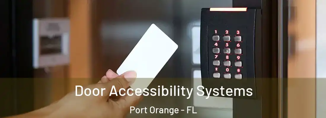 Door Accessibility Systems Port Orange - FL