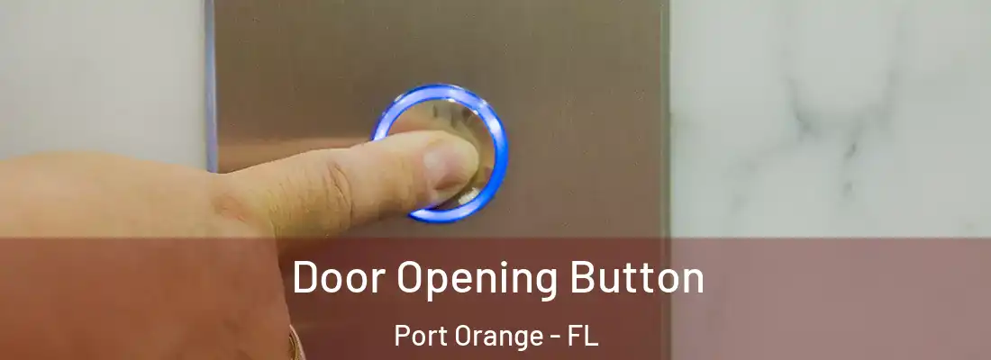 Door Opening Button Port Orange - FL