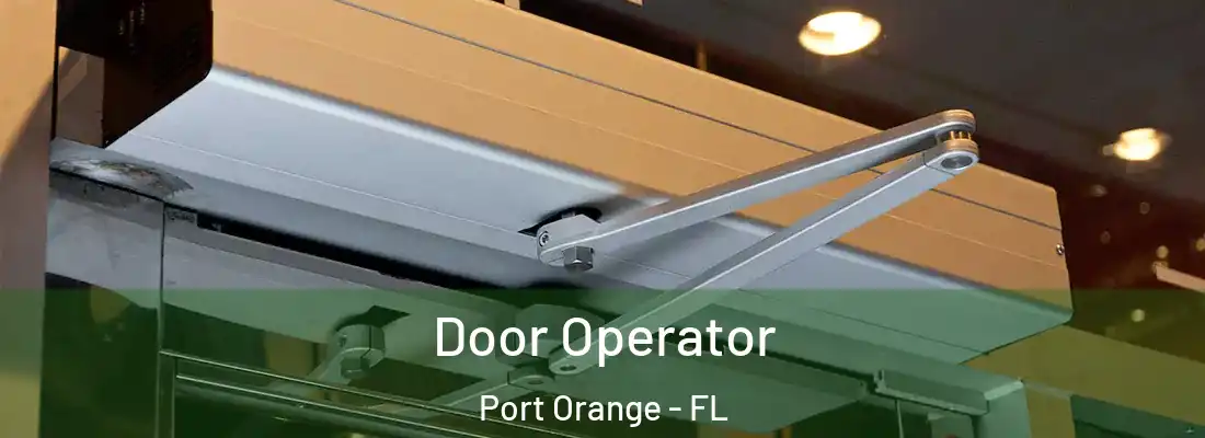Door Operator Port Orange - FL