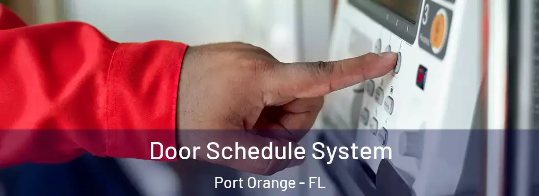 Door Schedule System Port Orange - FL