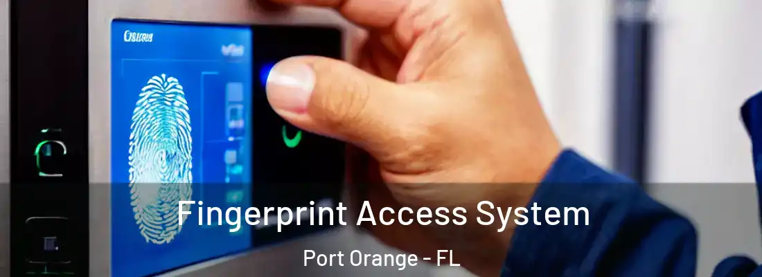 Fingerprint Access System Port Orange - FL