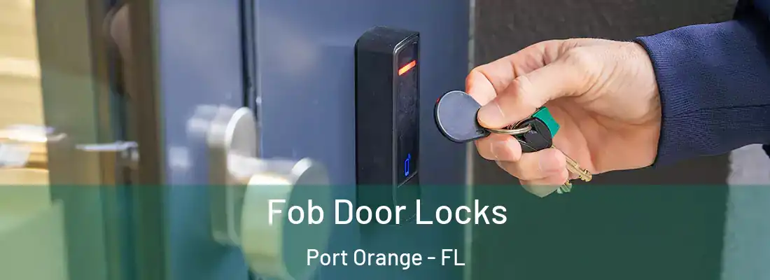 Fob Door Locks Port Orange - FL