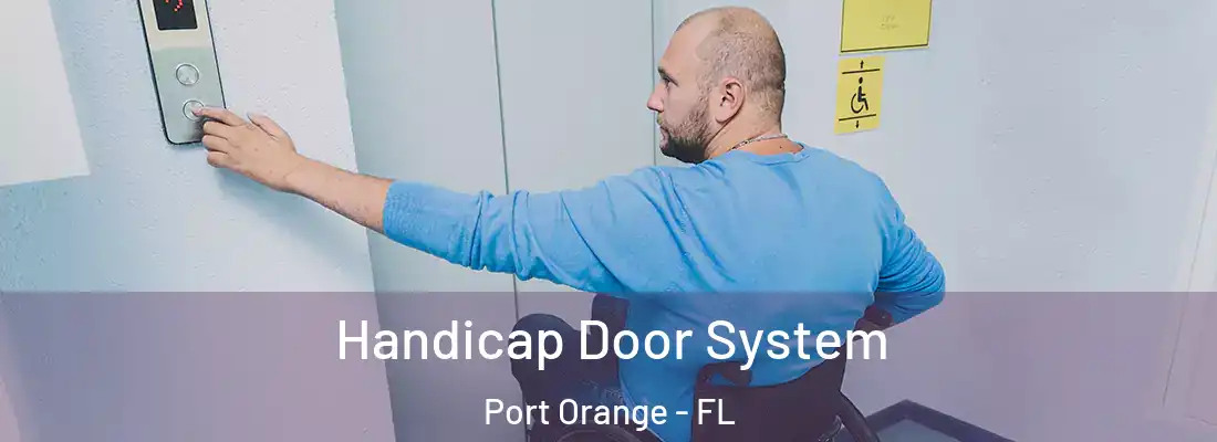 Handicap Door System Port Orange - FL