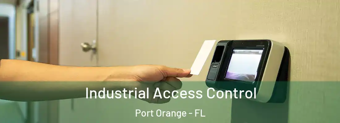 Industrial Access Control Port Orange - FL
