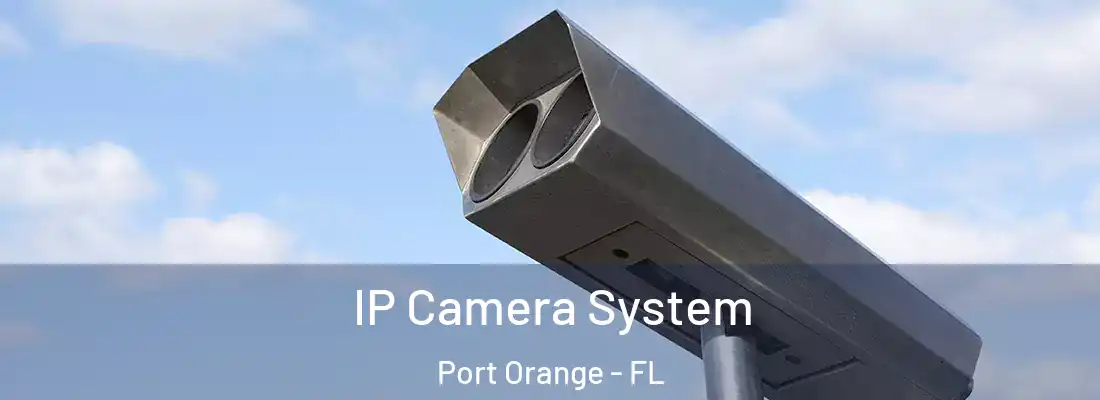 IP Camera System Port Orange - FL