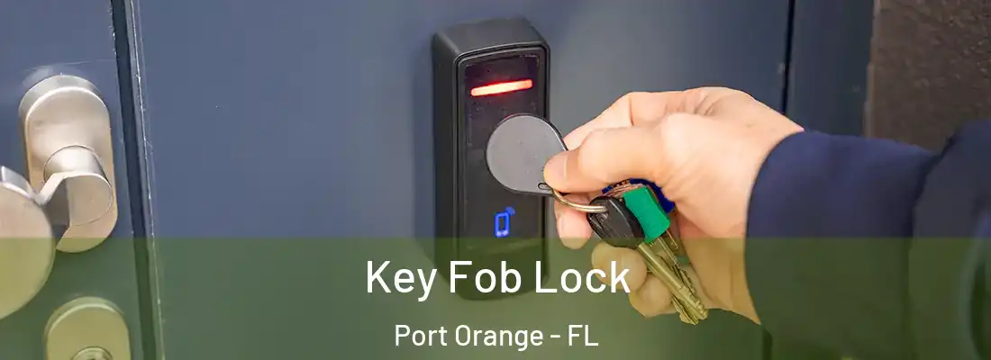  Key Fob Lock Port Orange - FL