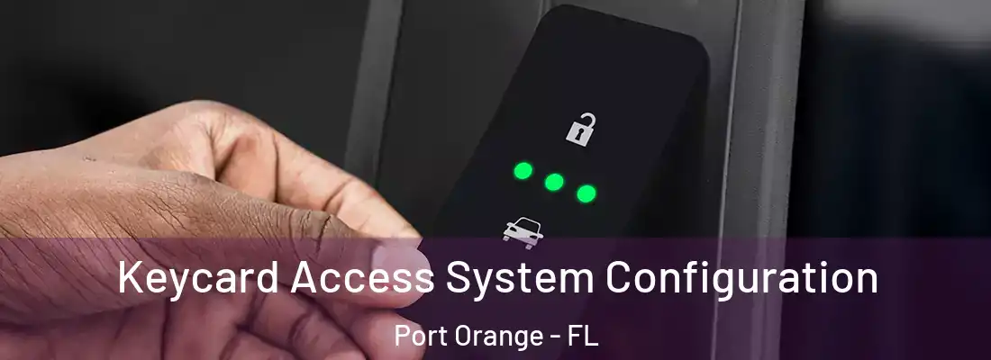 Keycard Access System Configuration Port Orange - FL