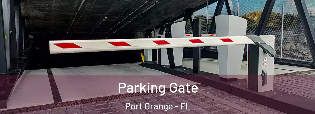 Parking Gate Port Orange - FL