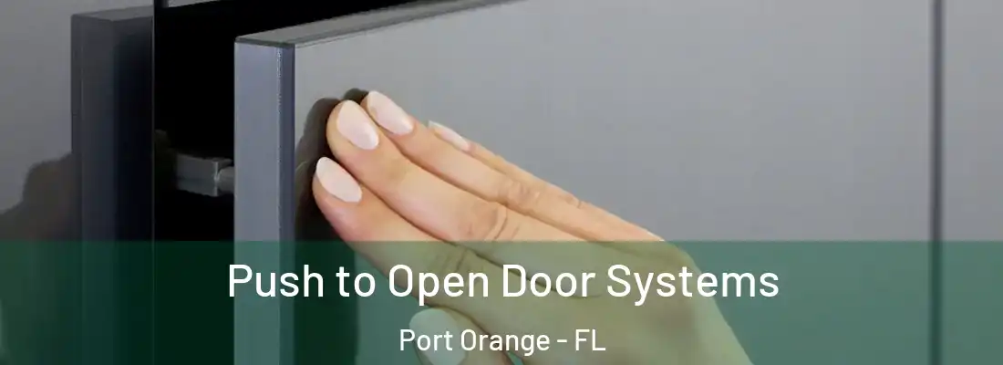 Push to Open Door Systems Port Orange - FL