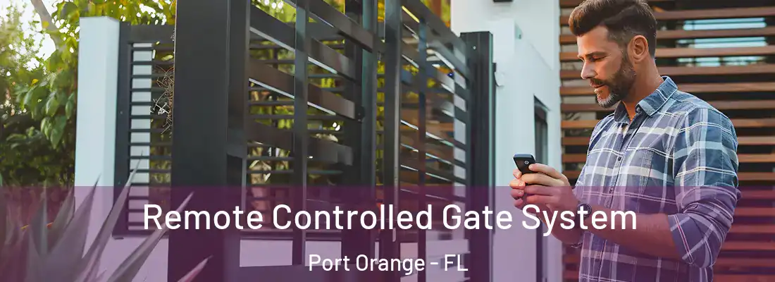 Remote Controlled Gate System Port Orange - FL