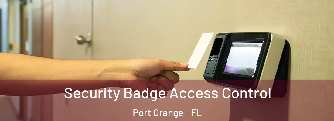 Security Badge Access Control Port Orange - FL