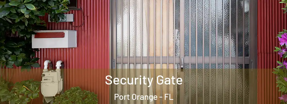 Security Gate Port Orange - FL