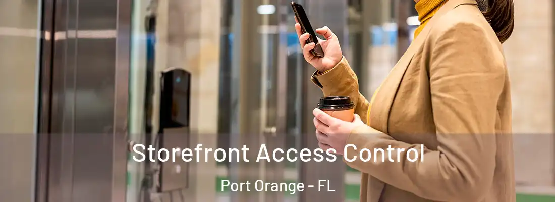 Storefront Access Control Port Orange - FL