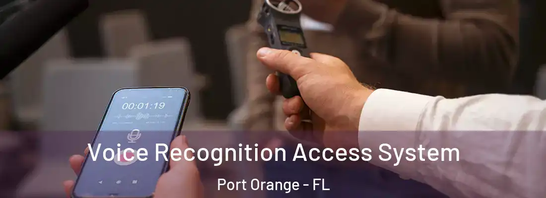 Voice Recognition Access System Port Orange - FL